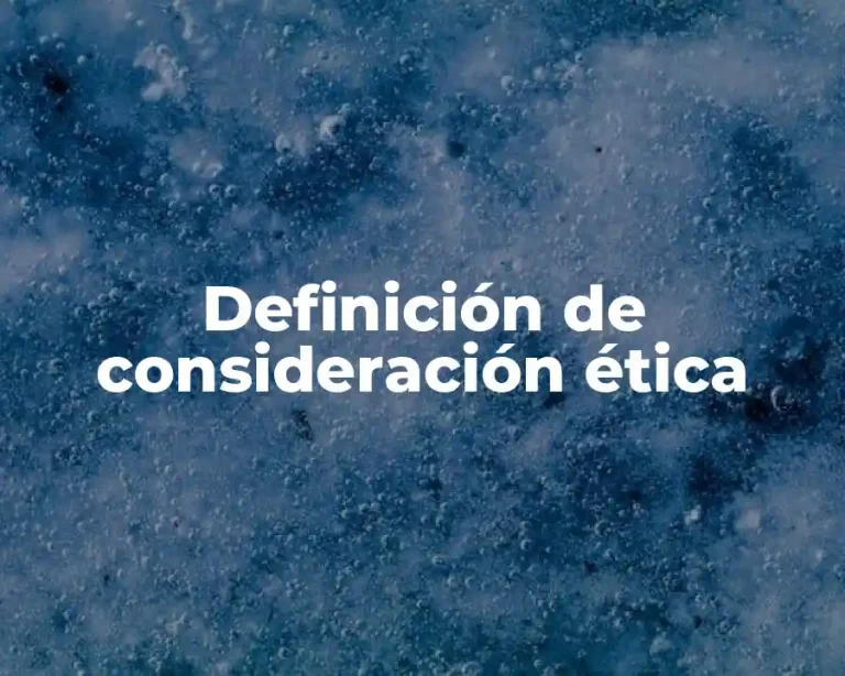 Definición de consideración ética