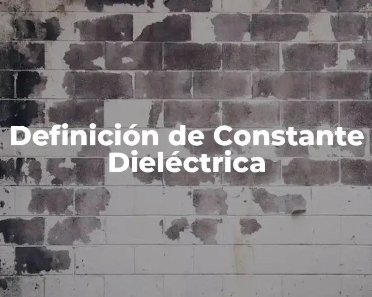 Definición de Constante Dieléctrica