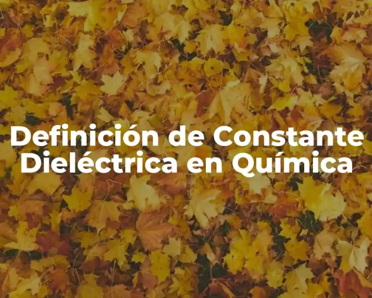 Definición de Constante Dieléctrica en Química