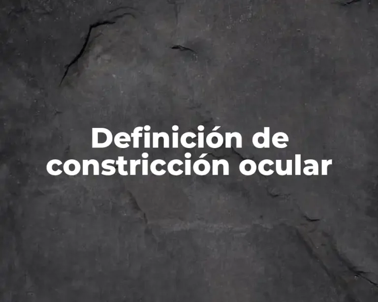 Definición de constricción ocular