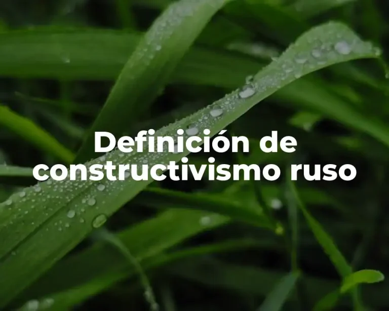 Definición de constructivismo ruso