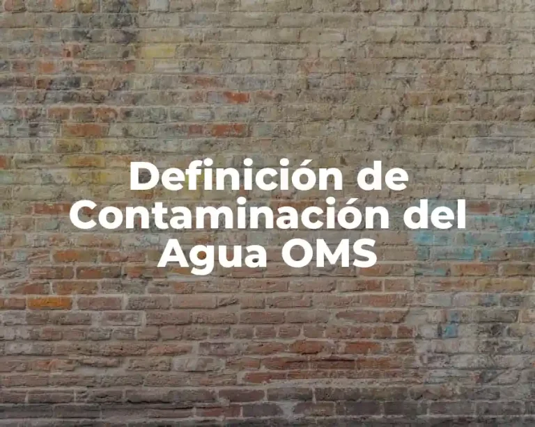 Definición de Contaminación del Agua OMS