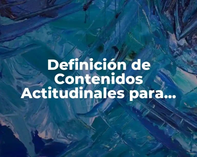 Definición de Contenidos Actitudinales para Biología Bachillerato Tecnológico