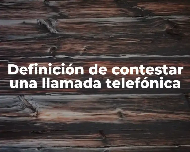 Definición de contestar una llamada telefónica