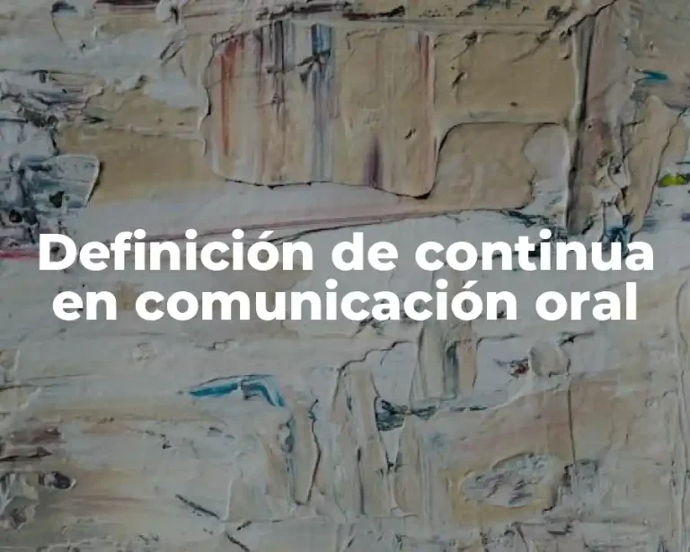 Definición de continua en comunicación oral