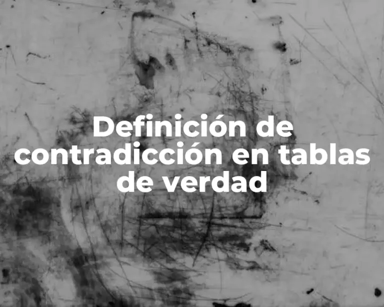 Definición de contradicción en tablas de verdad