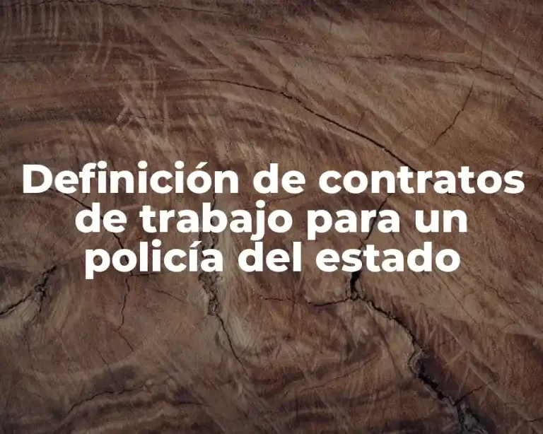 Definición de contratos de trabajo para un policía del estado