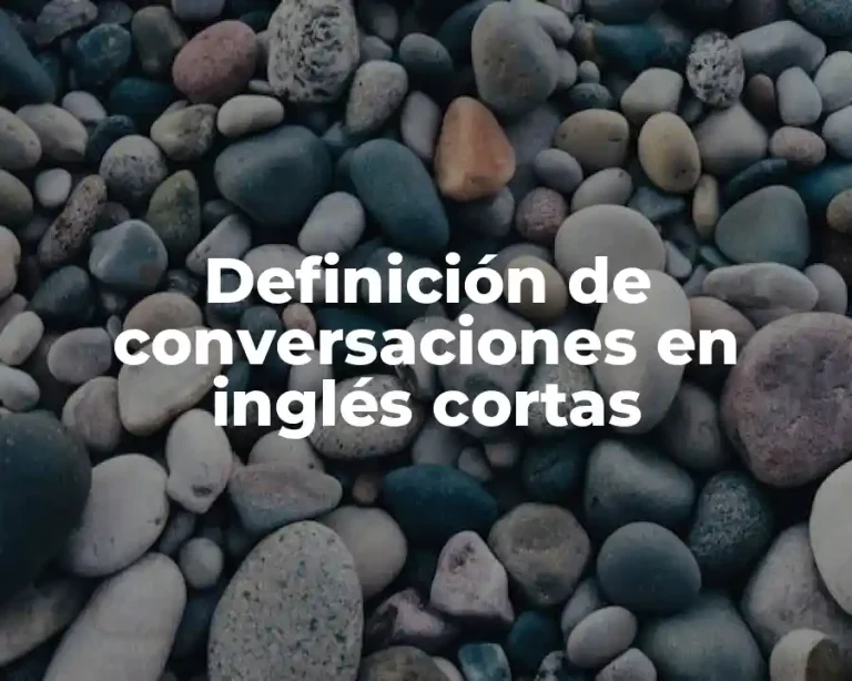 Definición de conversaciones en inglés cortas