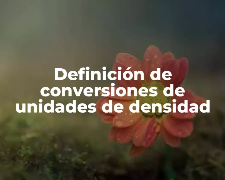 Definición de conversiones de unidades de densidad