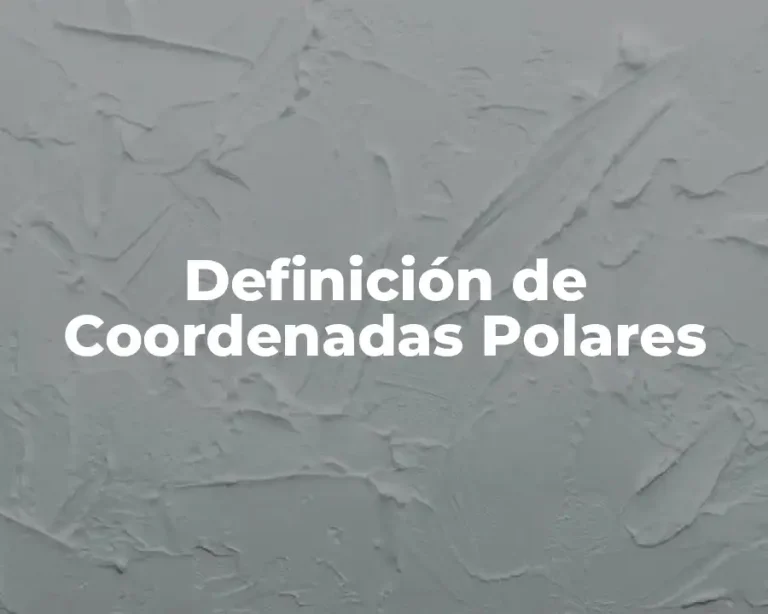 Definición de Coordenadas Polares