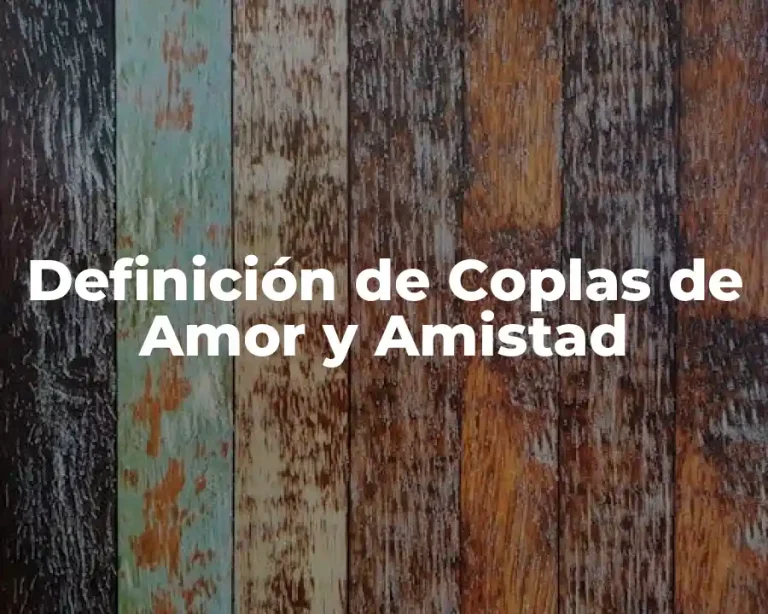 Definición de Coplas de Amor y Amistad