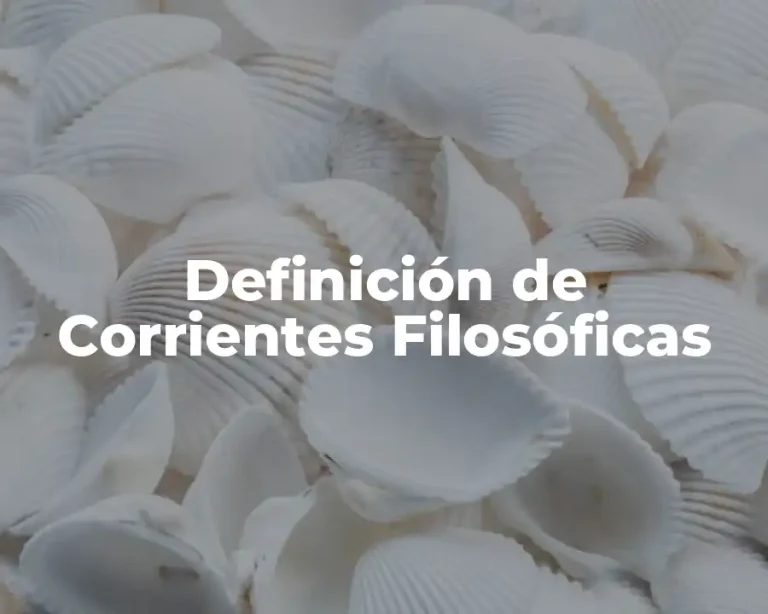 Definición de Corrientes Filosóficas