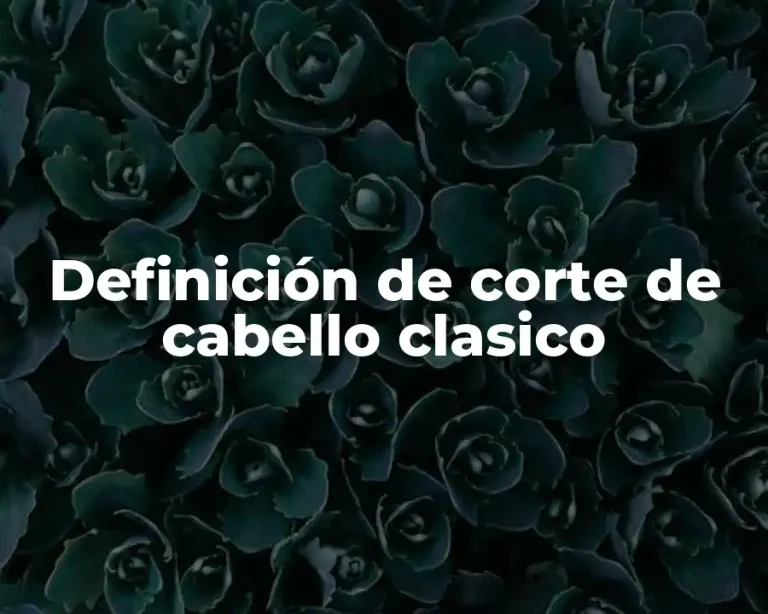 Definición de corte de cabello clasico
