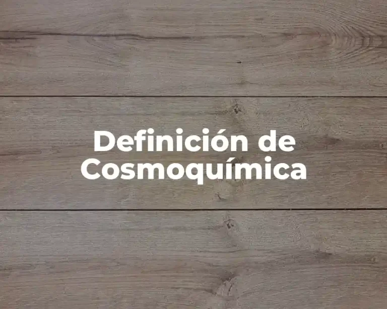 Definición de Cosmoquímica