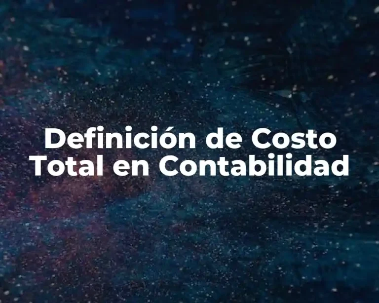 Definición de Costo Total en Contabilidad