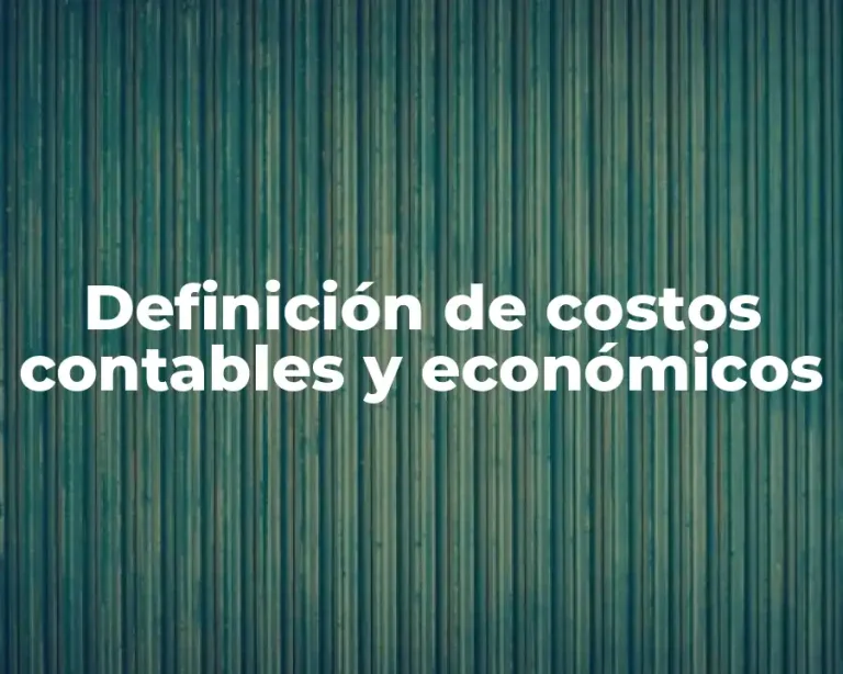Definición de costos contables y económicos