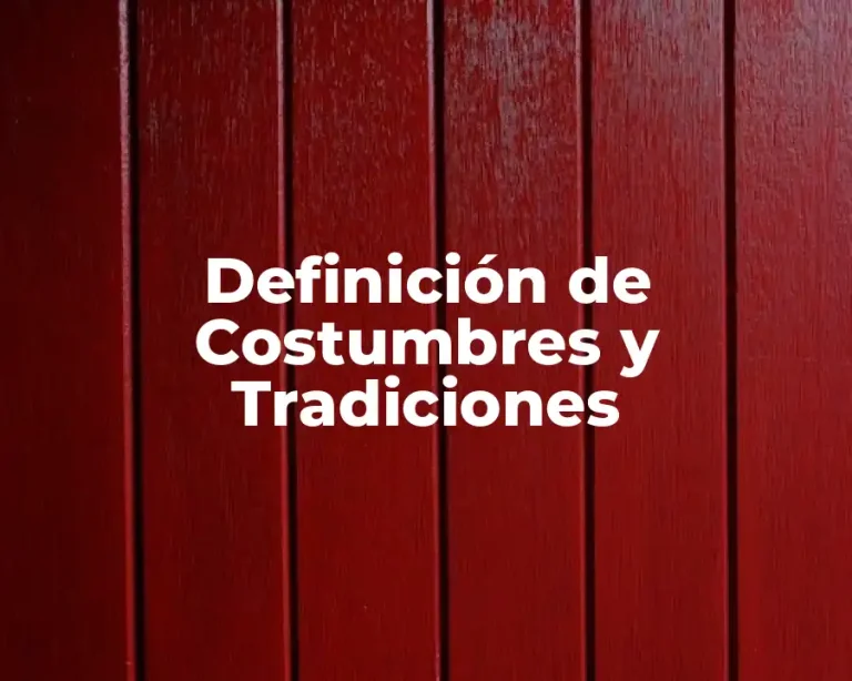 Definición de Costumbres y Tradiciones