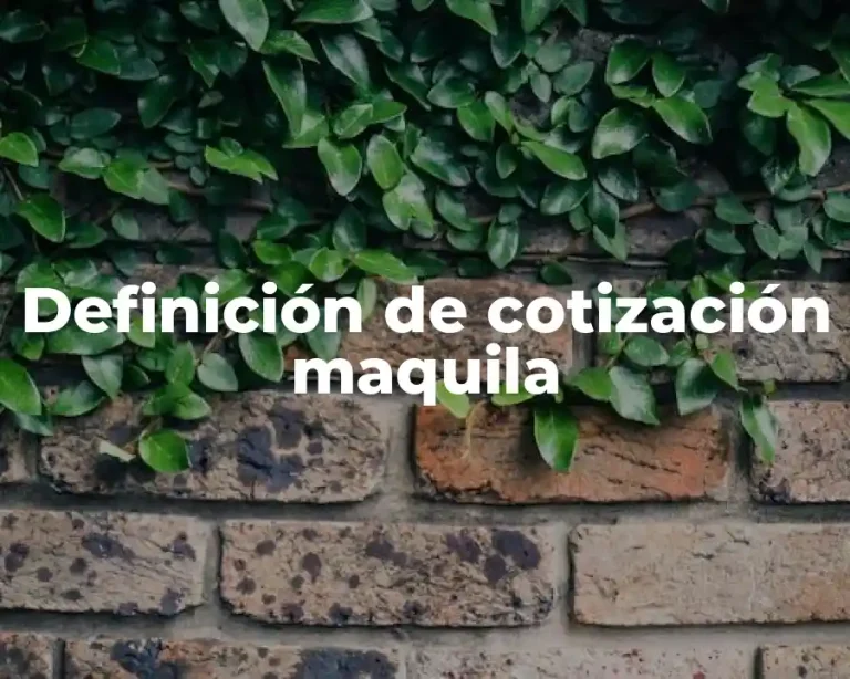 Definición de cotización maquila