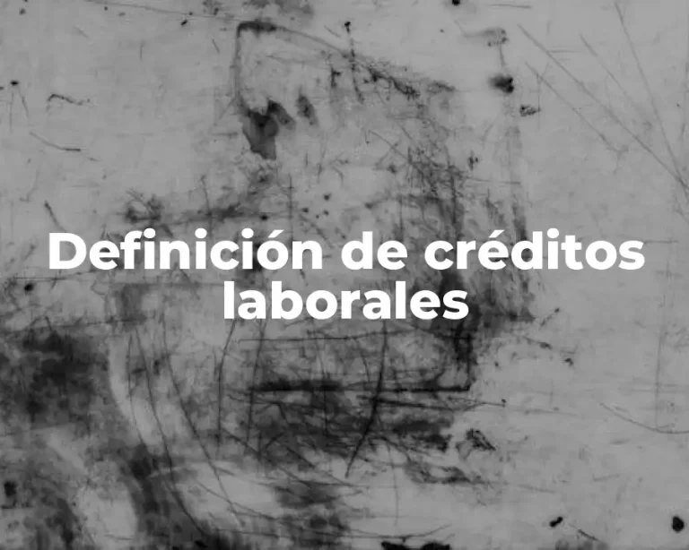 Definición de créditos laborales