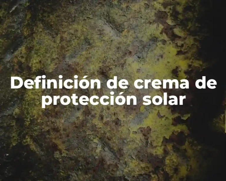 Definición de crema de protección solar