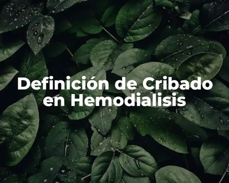 Definición de Cribado en Hemodialisis