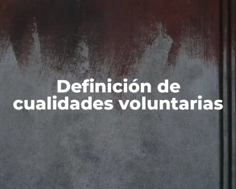 Definición de cualidades voluntarias