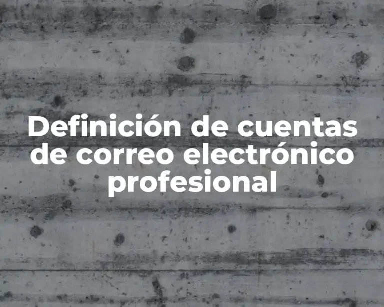 Definición de cuentas de correo electrónico profesional