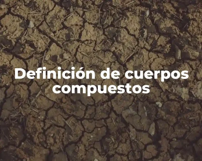 Definición de cuerpos compuestos