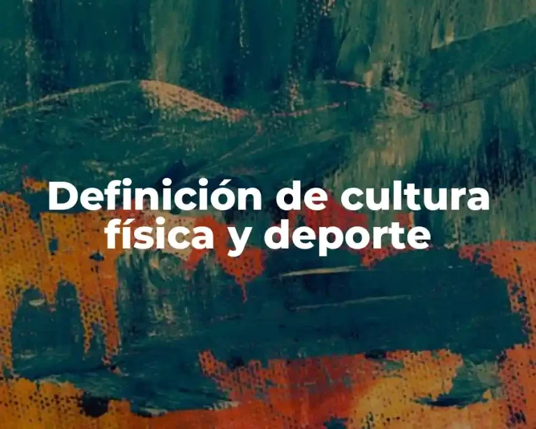 Definición de cultura física y deporte
