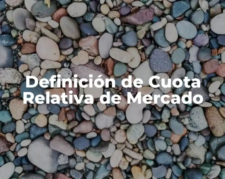 Definición de Cuota Relativa de Mercado