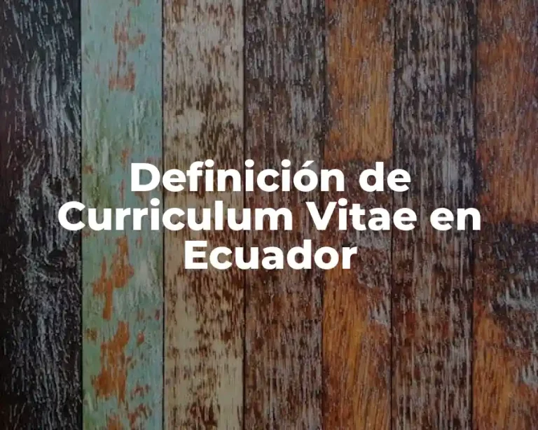 Definición de Curriculum Vitae en Ecuador