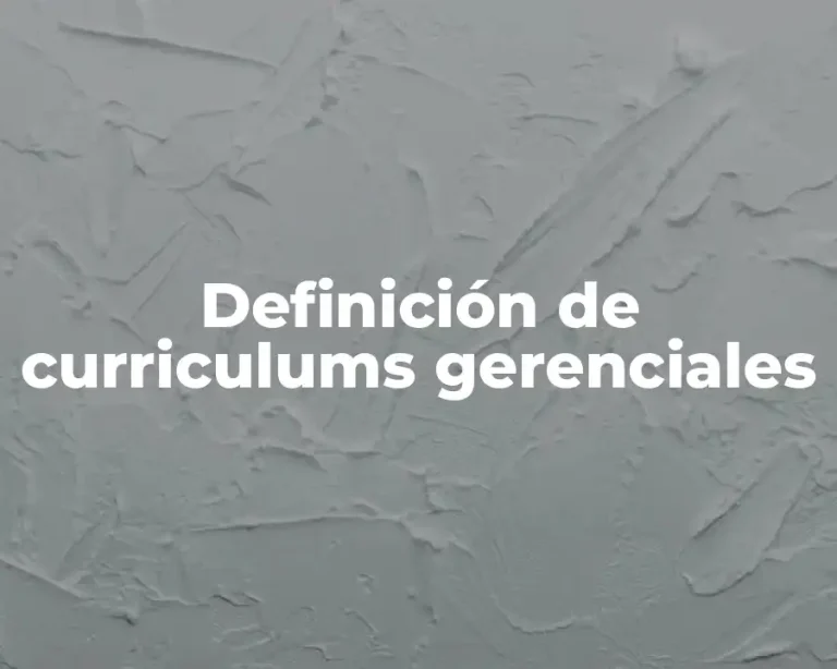 Definición de curriculums gerenciales