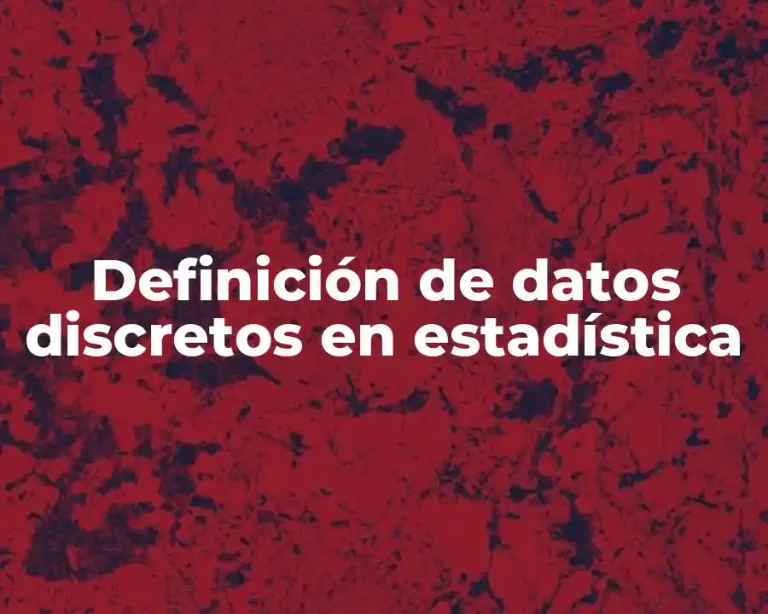 Definición de datos discretos en estadística