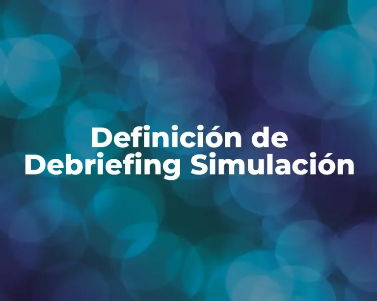 Definición de Debriefing Simulación