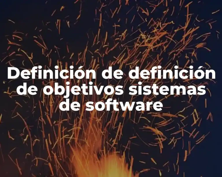 Definición de definición de objetivos sistemas de software