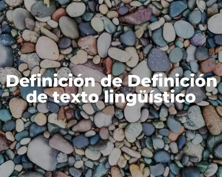 Definición de Definición de texto lingüístico