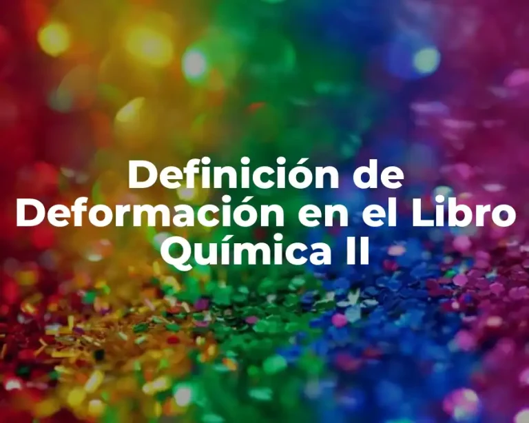 Definición de Deformación en el Libro Química II