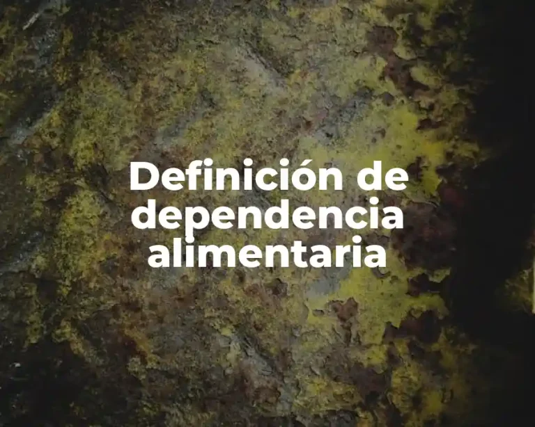 Definición de dependencia alimentaria
