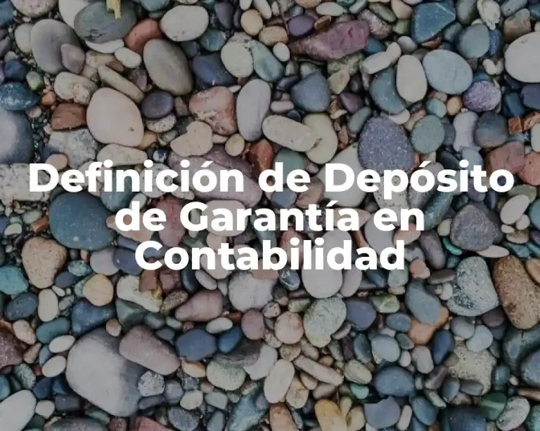 Definición de Depósito de Garantía en Contabilidad