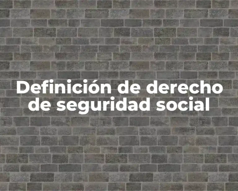 Definición de derecho de seguridad social