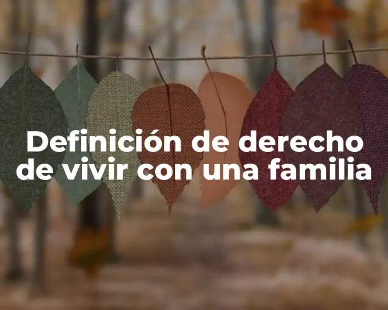 Definición de derecho de vivir con una familia