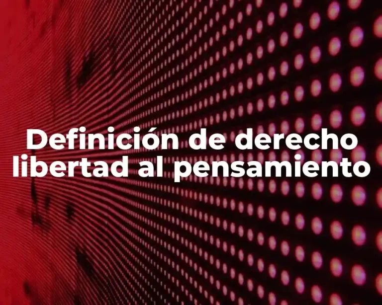 Definición de derecho libertad al pensamiento