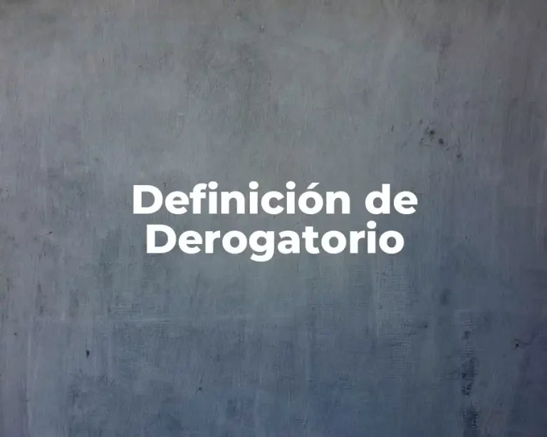 Definición de Derogatorio