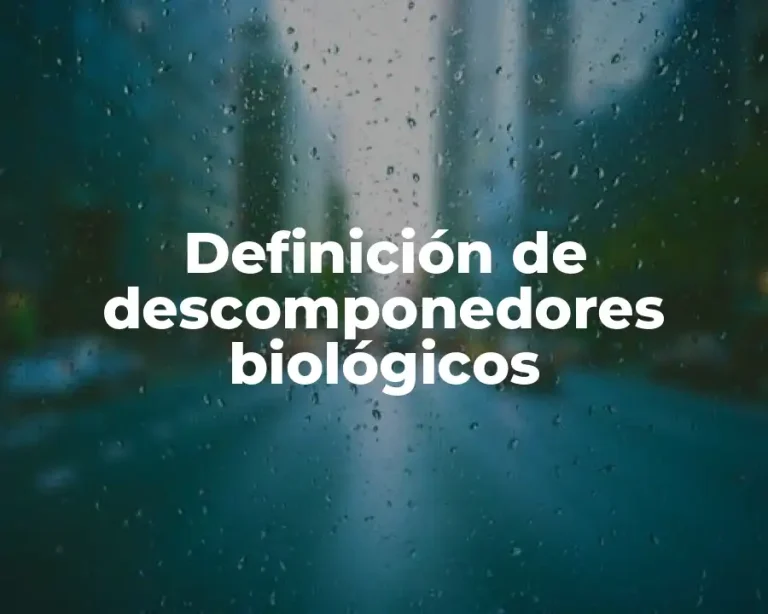 Definición de descomponedores biológicos