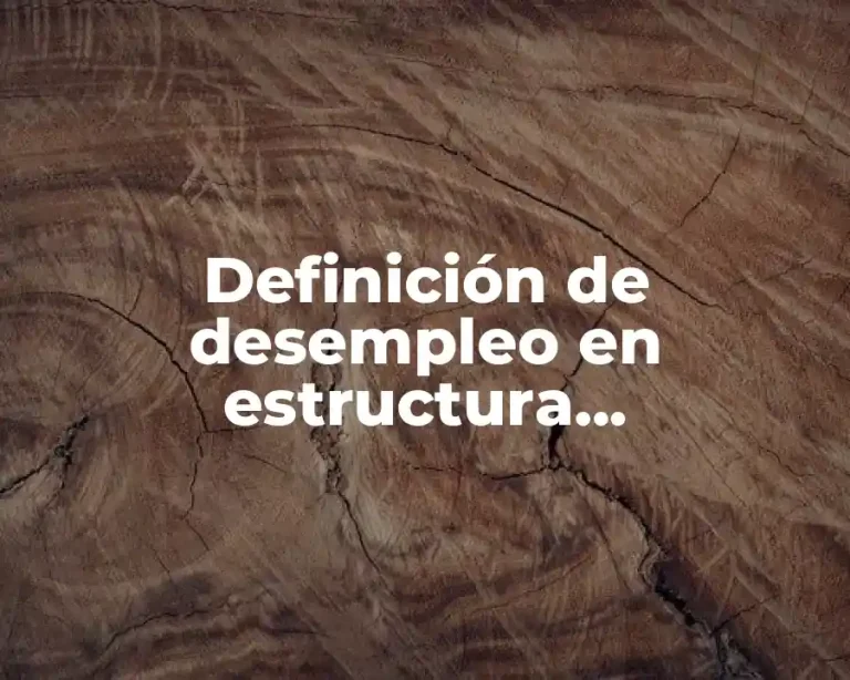 Definición de desempleo en estructura socioeconomica