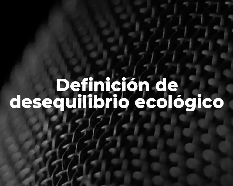 Definición de desequilibrio ecológico