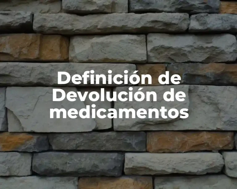 Definición de Devolución de medicamentos