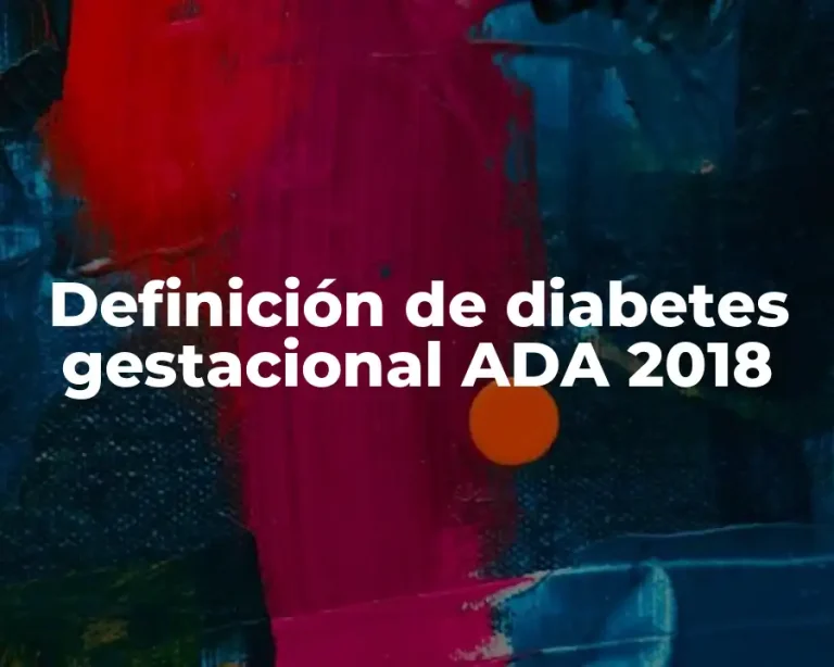Definición de diabetes gestacional ADA 2018