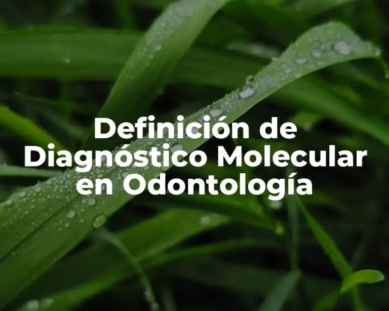 Definición de Diagnóstico Molecular en Odontología