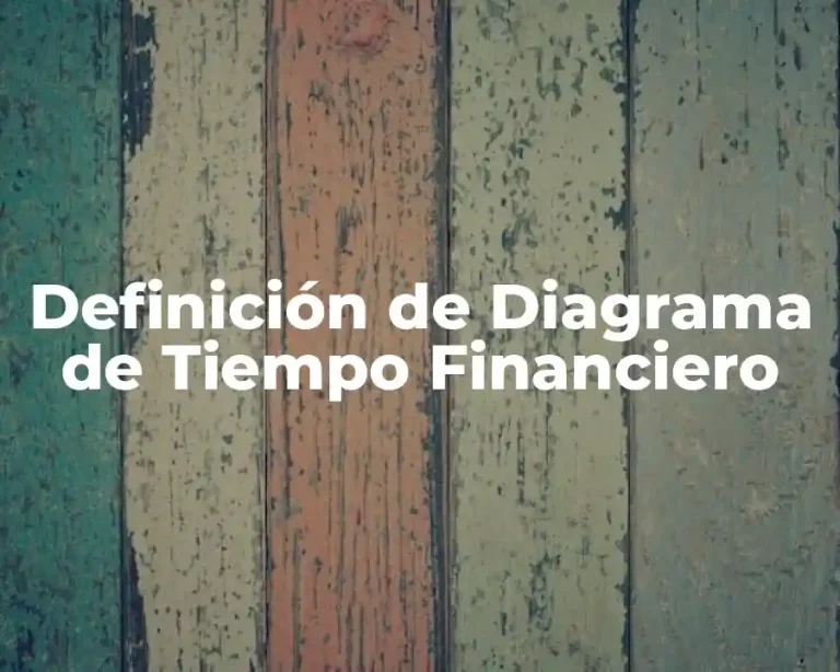 Definición de Diagrama de Tiempo Financiero